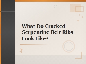 Cracked Serpentine Belt Ribs: Symptoms and Visual Guide